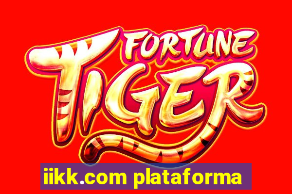 iikk.com plataforma